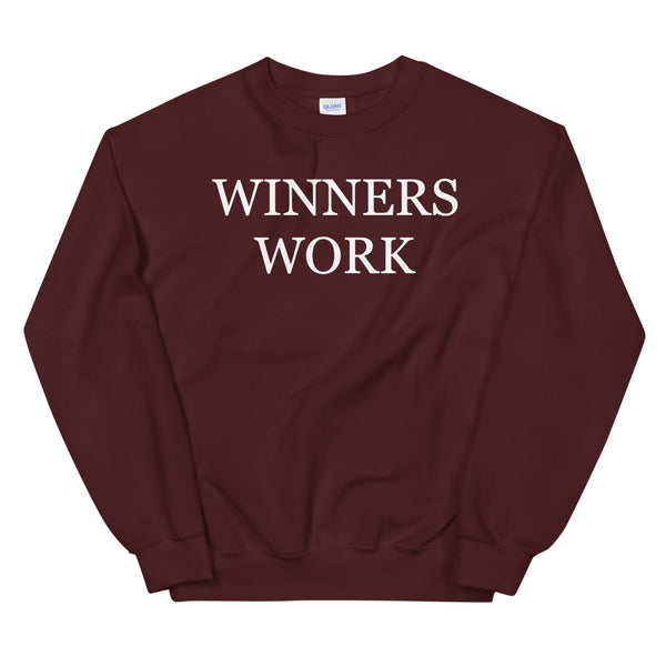 Winners Work Unisex Sweatshirt